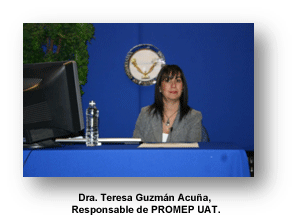 Dra. Teresa Guzm&aacute;n Acu&ntilde;a, Responsable de PROMEP UAT.