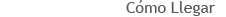 C&oacute;mo llegar