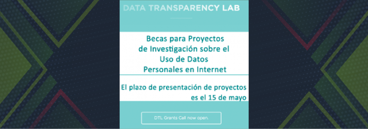 El Data Transparency Lab ofrece becas para Proyectos de Investigación sobre “El Uso De Datos Personales En Internet”