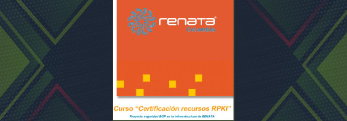Curso "Certificación recursos RPKI", proyecto seguridad BGP en la infraestructura de RENATA