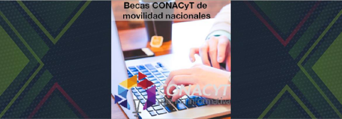 Programa de becas de movilidad para becarios Conacyt nacionales