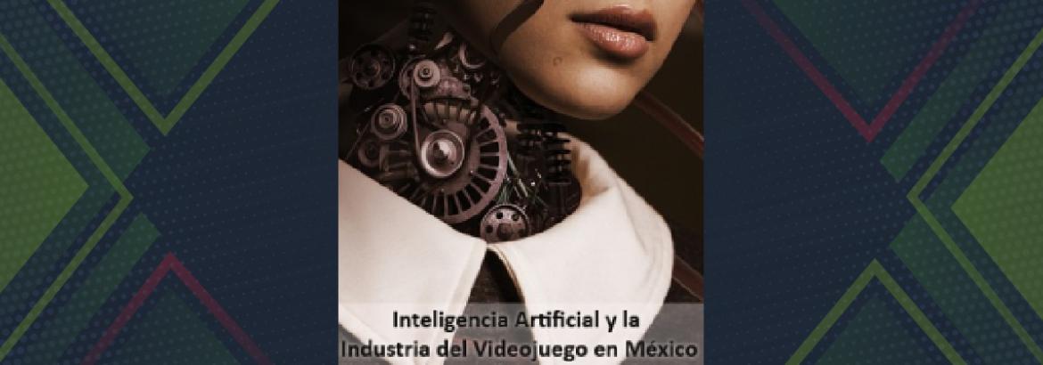 La Inteligencia Artificial y la Industria del Videojuego en México