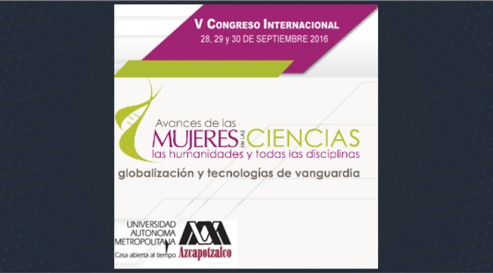V Congreso Internacional de Avances de las Mujeres en las Ciencias las Humanidades y Todas las Disciplinas
