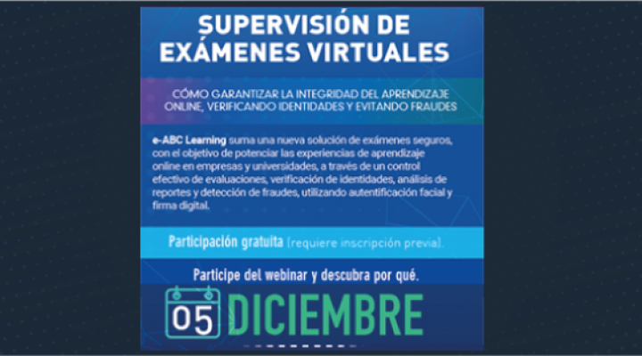 e-ABC Learning invita a participar del webinar gratuito ‘Supervisión de Exámenes Virtuales’