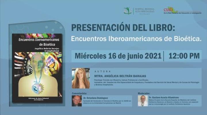 Preview image for the video "Encuentros Iberoamericanos de Bioética | Presentación del Libro".