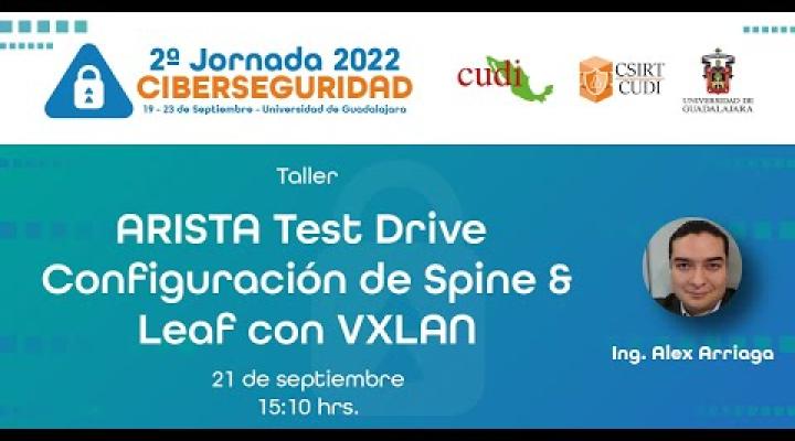 Preview image for the video "Spine &amp; Leaf con VXLAN: Configuración #JornadadeCiberseguridad2022 Arista Test Drive".