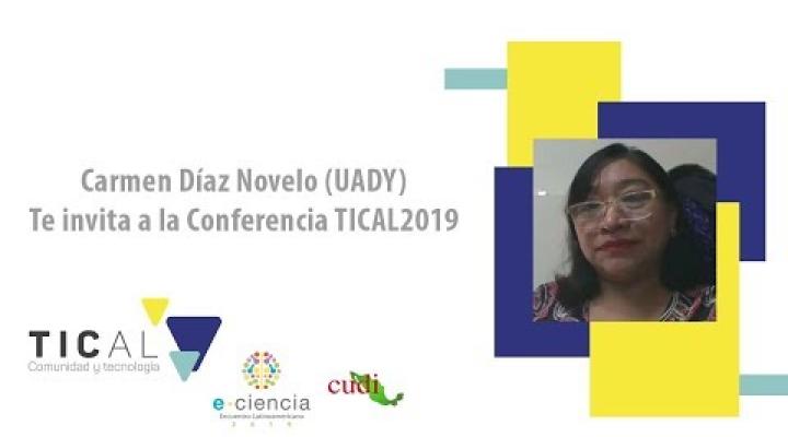 Preview image for the video "#TICAL2019 Carmen Díaz Novelo te invita a la Conferencia TICAL".