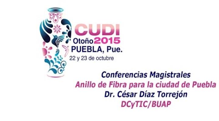 Preview image for the video "Conferencias Magistrales Anillo de Fibra ciudad de Puebla Dr. César Díaz Torrejón DCyTIC/BUAP".