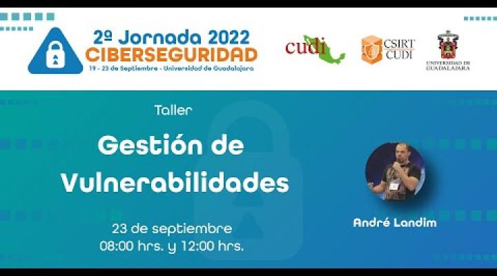 Preview image for the video "#Taller Gestión de vulnerabilidades #JornadadeCiberseguridad2022 André Landim #RNP".