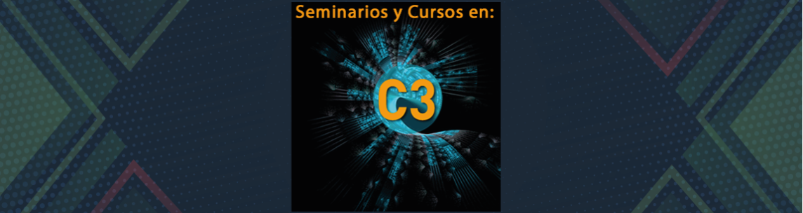 Seminarios y cursos en el C3 - UNAM