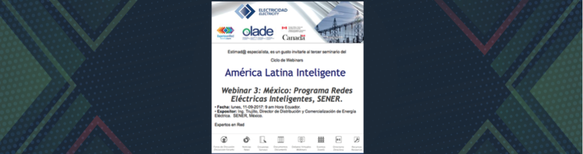 Webinar 3: México: Programa Redes Eléctricas Inteligentes, SENER