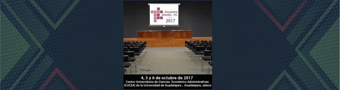 Segunda Edición del Encuentro ANUIES-TIC 2017