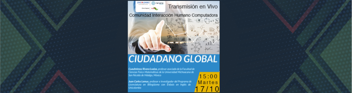 Ciudadano Global, en UNICOLOMBO, Comunidad IHC - CUDI