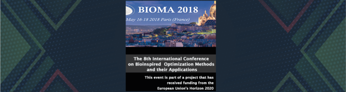 The 8th International Conference on Bioinspired Optimization Methods and their Applications BIOMA 2018 will be held in Paris (France) on May 16-18, 2018. 