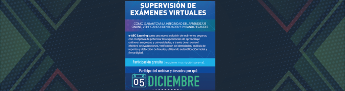 e-ABC Learning invita a participar del webinar gratuito ‘Supervisión de Exámenes Virtuales’