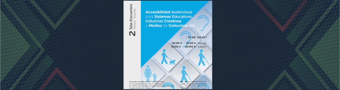 Accesibilidad Audiovisual para Sistemas Educativos, Industrias Creativas y Medios de Comunicación 