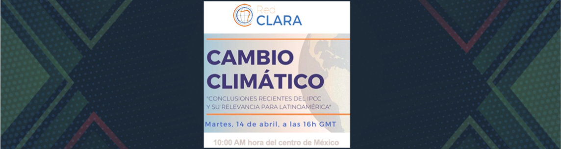 Cambio Climático: Conclusiones recientes del IPCC y su relevancia para Latinoamérica