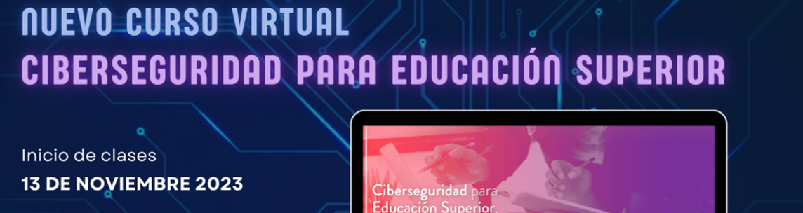 Ciberseguridad para Educación Superior: Aspectos Normativos y Fundamentos de Seguridad