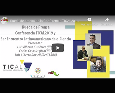 Rueda de prensa de la Conferencia TICAL2019 y el 3er Encuentro Latinoamericano de e-Ciencia