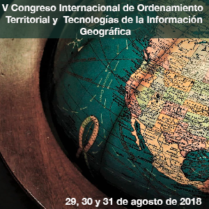 V congreso internacional de Ordenamiento Territorial y Tecnologías de la Información Geográfica