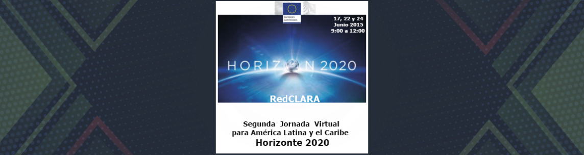 Segunda Jornada Virtual para América Latina y el Caribe sobre Horizonte 2020