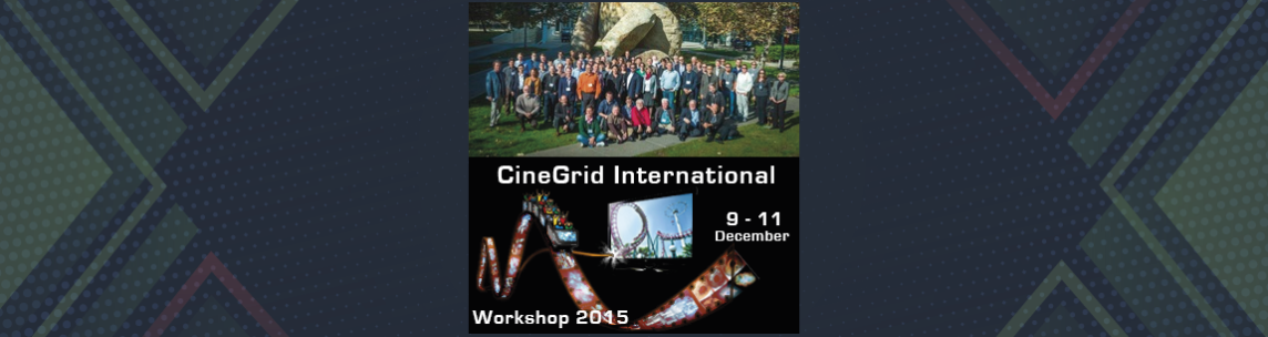 CineGrid International Workshop 2015