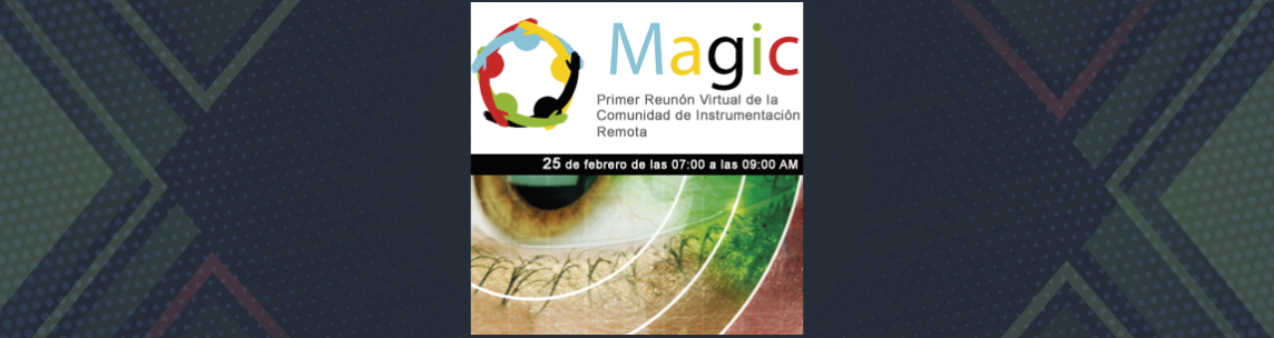 Primer Reunión Virtual de la Comunidad de Instrumentación Remota del proyecto MAGIC