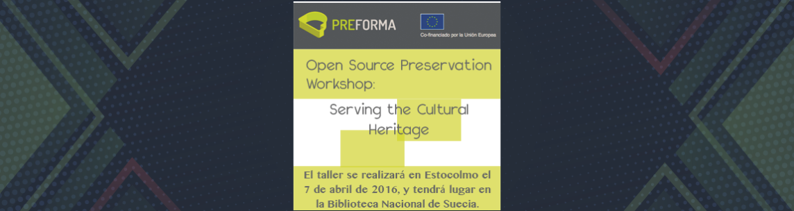 Open Source Preservation Workshop: Serving the Cultural Heritage