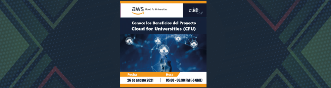 Conoce los beneficios del proyecto “Cloud for Universities“